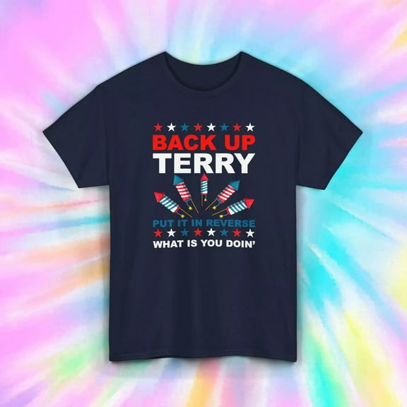 Back Up Terry T-Shirt – Funny 4th of July Fireworks Humor Tee