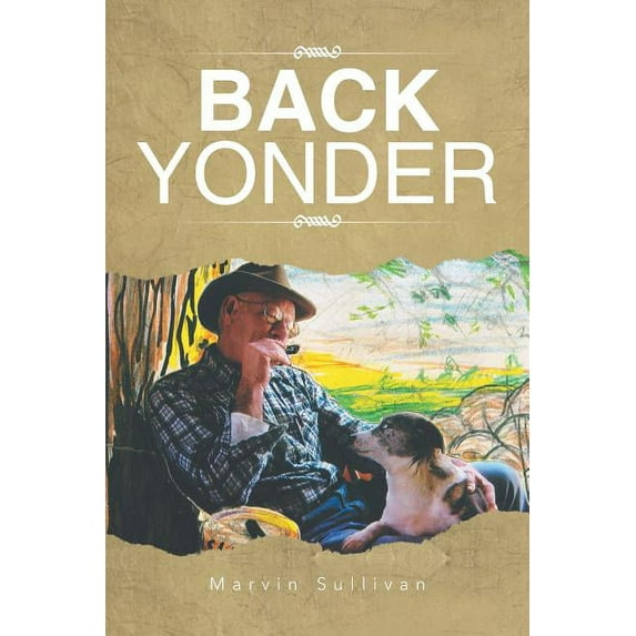 Back Yonder: Marvin Sullivan (Paperback) by Marvin Sullivan