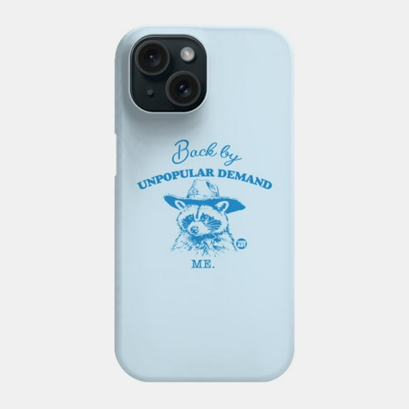 Back by Unpopular Demand Protective Cover for iPhone 11–17 Pro Max Funny Case