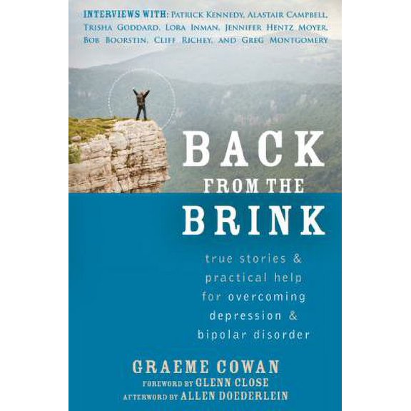 Pre-Owned Back from the Brink: True Stories & Practical Help for Overcoming Depression & Bipolar Disorder (Paperback) 1608828565 9781608828562