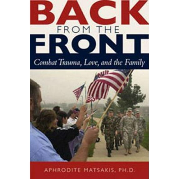 Pre-Owned Back from the Front: Combat Trauma, Love, and the Family (Paperback) 1886968187 9781886968189