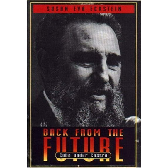 Pre-Owned Back from the Future: Cuba under Castro Paperback