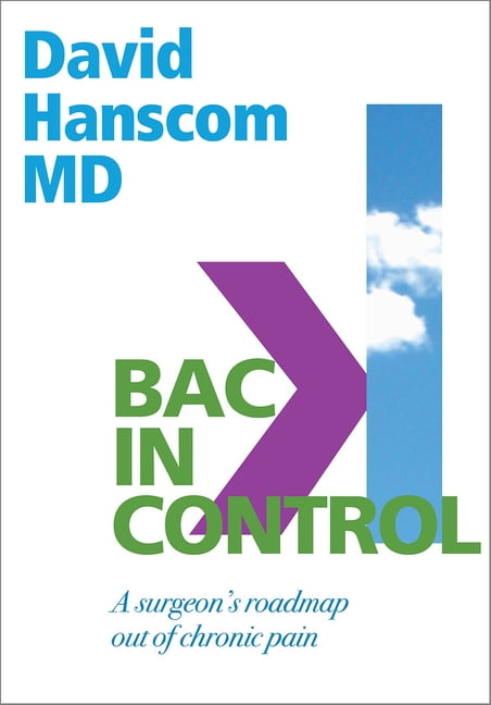 Back in Control: A Surgeon's Roadmap Out of Chronic Pain, 2nd Edition, 2nd ed. (Paperback)