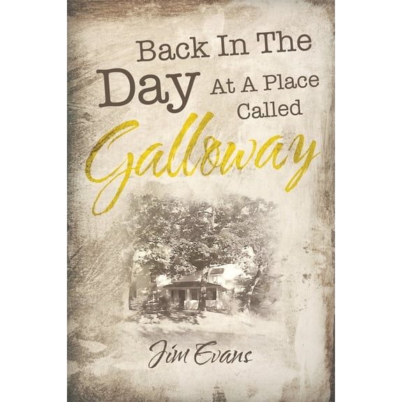 Back in the Day at a Place Called Galloway