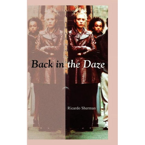 Back in the Daze (Hardcover) by Ricardo Sherman