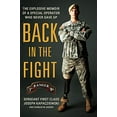 thumbnail image 1 of Pre-Owned Back in the Fight: The Explosive Memoir of a Special Operator Who Never Gave Up (Hardcover) 1250010616 9781250010612, 1 of 1