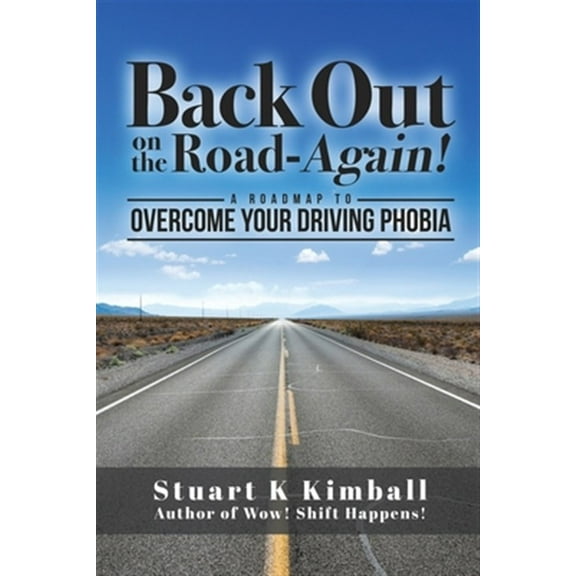 Back out on the Road-Again!: A Roadmap to Overcome your Driving Phobia (Paperback)