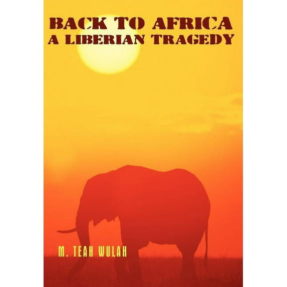 Back to Africa : A Liberian Tragedy