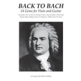 thumbnail image 1 of The Bach Collection for Flute and Guitar Back to Bach: 14 Gems for Flute and Guitar, (Paperback), 1 of 1