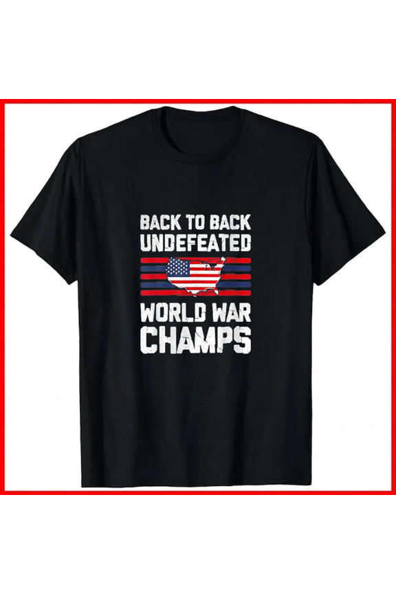 Back to Back Undefeated World Champs Patriotic Statement Tee Unisex T-Shirt, up to size 5XL
