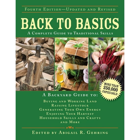 Pre-Owned Back to Basics: A Complete Guide to Traditional Skills (Back to Basics Guides), 9781629143699, 1629143693, Hardcover, 4th Edition, Fourth edition