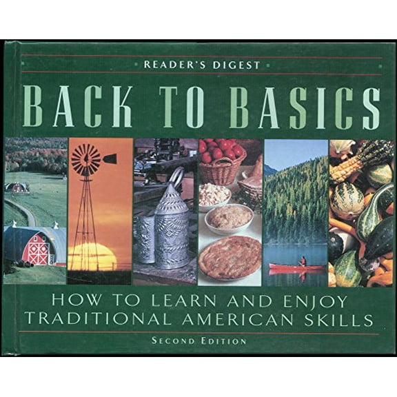Pre-Owned Back to Basics: How to Learn and Enjoy Traditional American Skills (Second Edition) (Hardcover) 0895779390 9780895779397