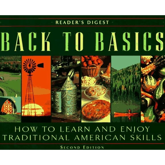 Pre-Owned Back to Basics: How to Learn and Enjoy Traditional American Skills (Second Edition) (Hardcover) 0895779390 9780895779397