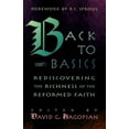 thumbnail image 1 of Pre-Owned Back to Basics: Rediscovering the Richness of the Reformed Faith (Paperback) 0875522165 9780875522166, 1 of 1