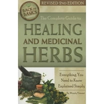 Back to Basics: The Complete Guide to Growing Healing and Medicinal Herbs (Paperback)