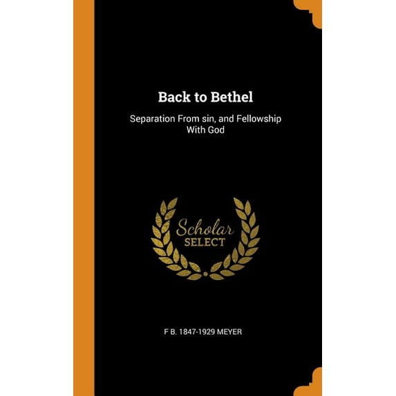 Back to Bethel: Separation from Sin, and Fellowship with God (Hardcover)