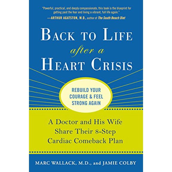 Pre-Owned Back to Life After a Heart Crisis: A Doctor and His Wife Share Their 8 Step Cardiac Comeback Plan (Paperback) 158333419X