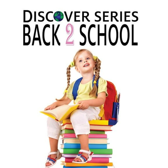 Back to School: Discover Series Picture Book for Children (Paperback)