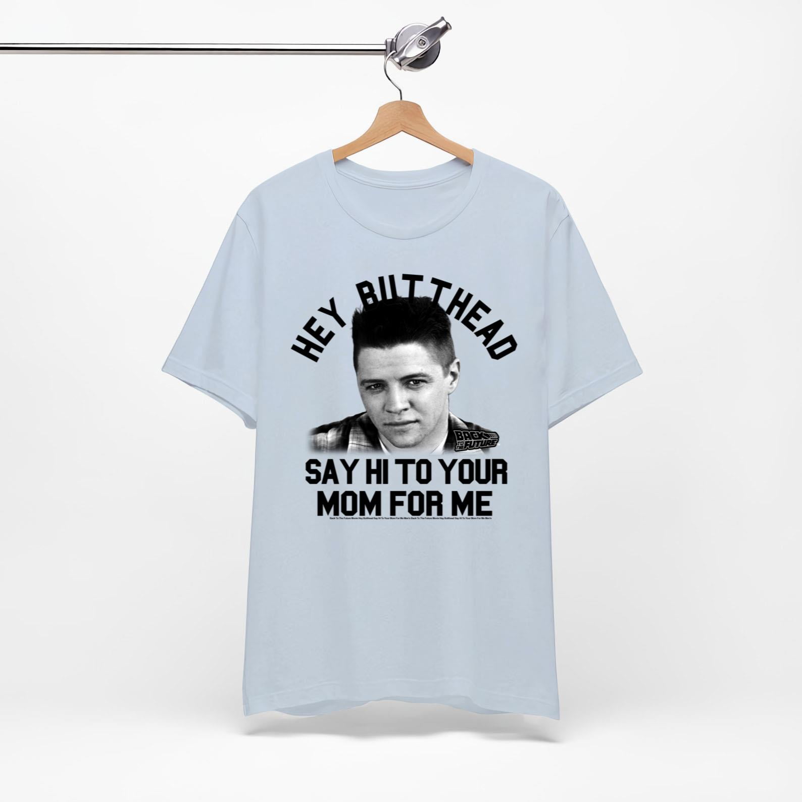 Back to The Future Hey Butthead Men's T Shirt Biff Tannen Say Hi to