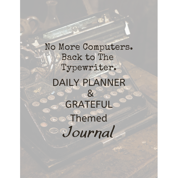 Back to The Typewriter Daily Planner & Grateful Themed Journal