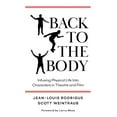 thumbnail image 1 of Back to the Body: Infusing Physical Life into Characters in Theatre and Film (Paperback), 1 of 1