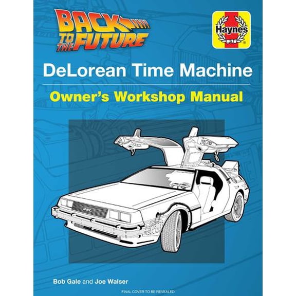 Back to the Future: DeLorean Time Machine: Doc Brown's Owner's Workshop Manual