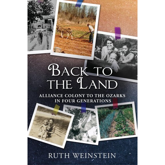 Back to the Land: Alliance Colony to the Ozarks in Four Generations (Paperback)