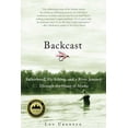 thumbnail image 1 of Backcast: Fatherhood, Fly-Fishing, and a River Journey Through the Heart of Alaska, (Paperback), 1 of 1