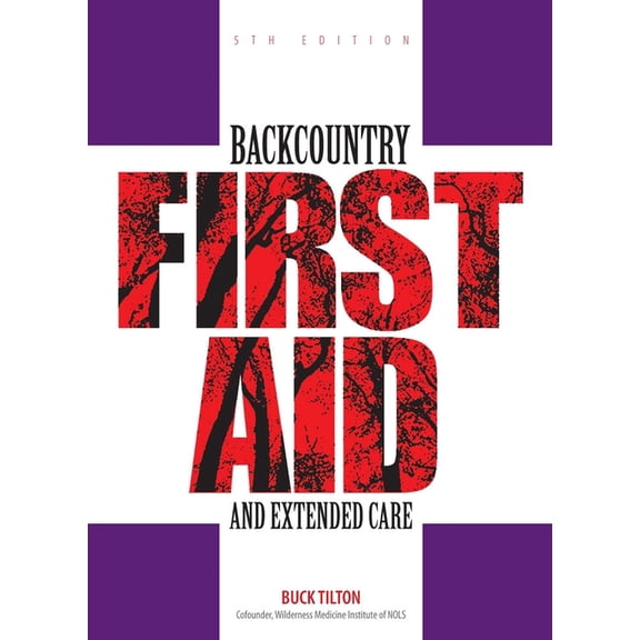 Backcountry First Aid and Extended Care