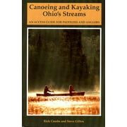 Backcountry Guides: Canoeing and Kayaking Ohio's Streams: An Access Guide for Paddlers and Anglers (Paperback)