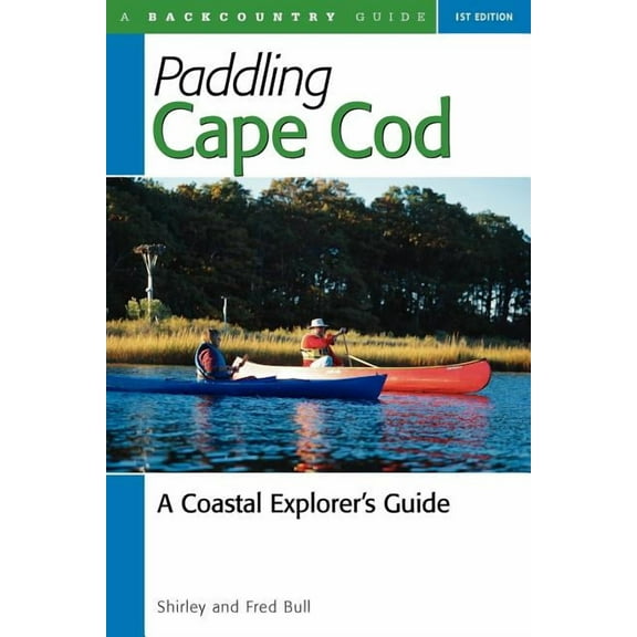 Backcountry Guides: Paddling Cape Cod: A Coastal Explorer's Guide (Paperback)