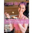 thumbnail image 1 of Backen ohne Reue: Kuchenklassiker figurbewusst zubereiten, (Paperback), 1 of 1