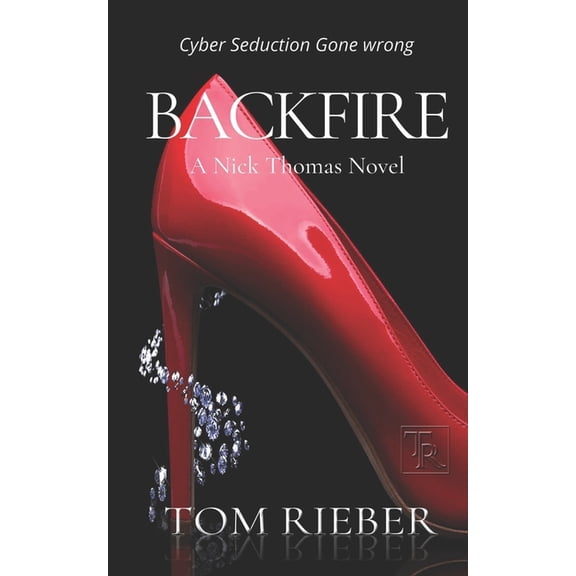 Backfire : Cyber Seduction, Extortion, and Murder (Paperback)