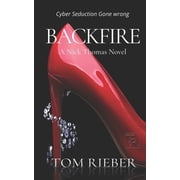 Backfire Cyber Seduction, Extortion, and Murder Paperback