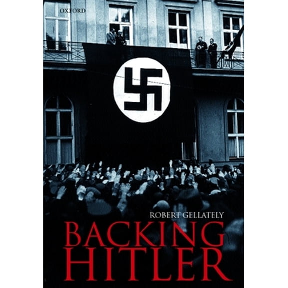 Pre-Owned Backing Hitler: Consent and Coercion in Nazi Germany, 9780198205609, 0198205600, Hardcover, First Edition edition