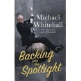thumbnail image 1 of Backing into the Spotlight : A Memoir (Paperback), 1 of 1