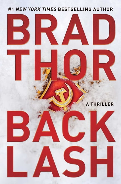 BRAD THOR Backlash : A Thriller
