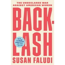 Backlash: The Undeclared War Against American Women, (Paperback)