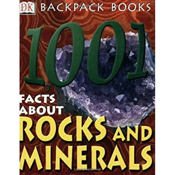 Pre-Owned Backpack Books: 1,001 Facts about Rocks & Minerals (Backpack Books), 9780789490438, 0789490439, Paperback, First Edition edition