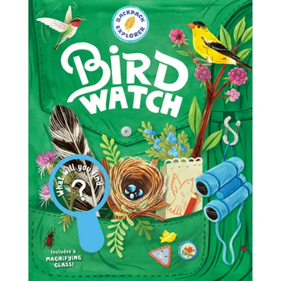 Pre-Owned Backpack Explorer: Bird Watch: What Will You Find? (Hardcover) 1635862515 9781635862515
