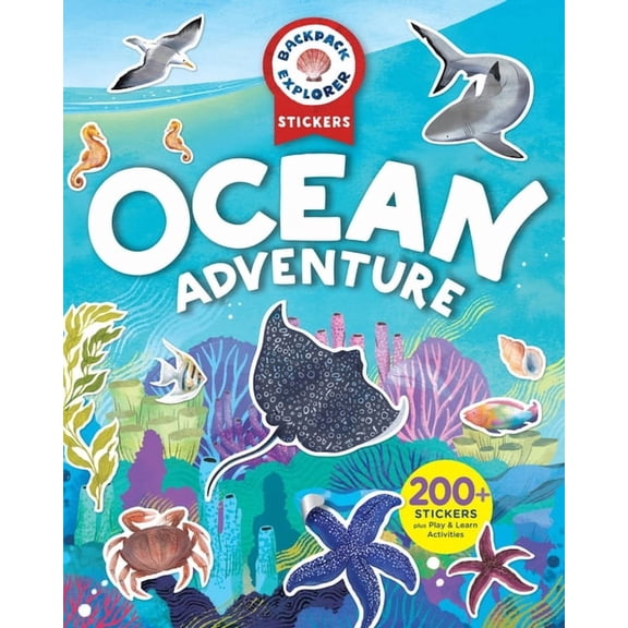 Backpack Explorer Stickers Backpack Explorer Stickers: Ocean Adventure: 200+ Stickers Plus Play & Learn Activities, (Paperback)