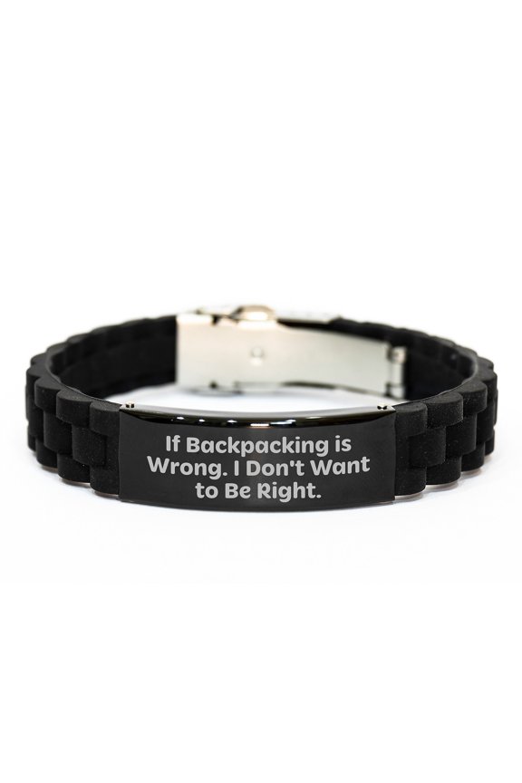 Backpacking Humor Gifts for Men, Funny Glide lock Clasp Bracelet from Friends, If Backpacking Is Wrong. I Don't Want To Be Right., Adjustable Birthday Unique Gift for Adventurers