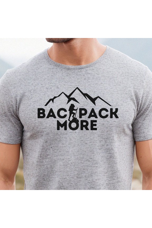 Backpacking Tshirt, Backpack More Shirt, Backpacker Gift, Backpacking Gifts, Backpacking For Men, Hiking Shirt, Mountain Hiking T-Shirt Unisex S-5XL Hot Trending Shirt, Vintage Birthday Gift