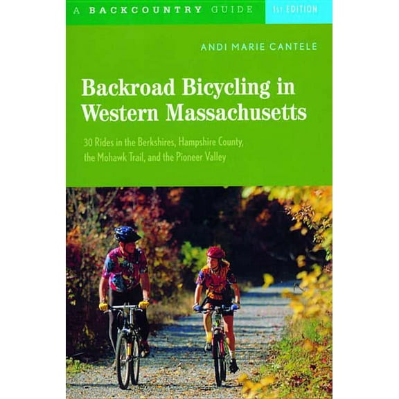 Backroad Bicycling Backroad Bicycling in Western Massachusetts: 30 Rides in the Berkshires, Hampshire County, the Mohawk Trail, and the Pio, Book 0, (Paperback)
