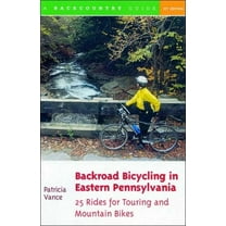 Backroad Bicycling Backroad Bicycling in Eastern Pennsylvania: 25 Rides for Touring and Mountain Bikes, (Paperback)