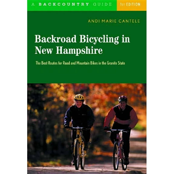 Backroad Bicycling Backroad Bicycling in New Hampshire: 32 Scenic Rides Along Country Lanes in the Granite State, Book 0, (Paperback)