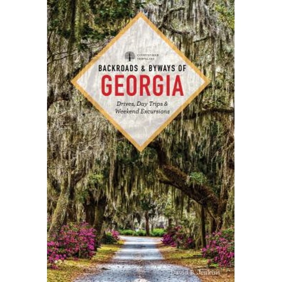 Pre-Owned Backroads & Byways of Georgia: Drives, Day Trips & Weekend Excursions (Paperback) 1682686841 9781682686843