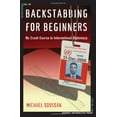 thumbnail image 1 of Pre-Owned Backstabbing for Beginners: A Crash Course in International Diplomacy (Hardcover) 1568583974 9781568583976, 1 of 1