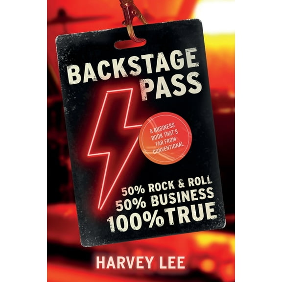 Backstage Pass: A Business Book That's Far From Conventional, (Paperback)