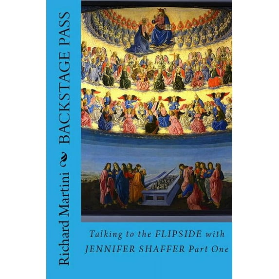 Backstage Pass to the Flipside Book One: Talking to the Afterlife with Jennifer Shaffer, (Paperback)